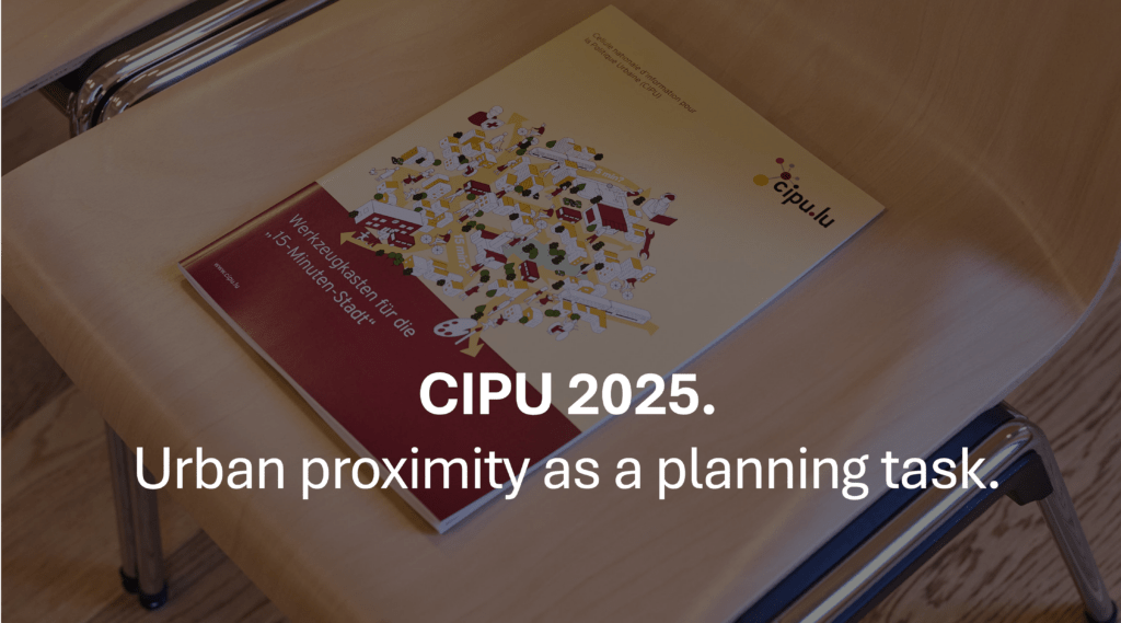 CIPU 2025 – Urban proximity as a planning task.