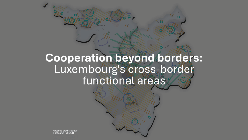 Cooperation beyond borders: Luxembourg&rsquo;s cross-border functional areas